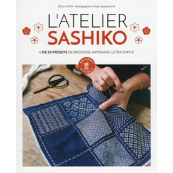 LATELIER SASHIKO + DE 20 PROJETS DE BRODERIE JAPONAISE ULTRA SIMPLE