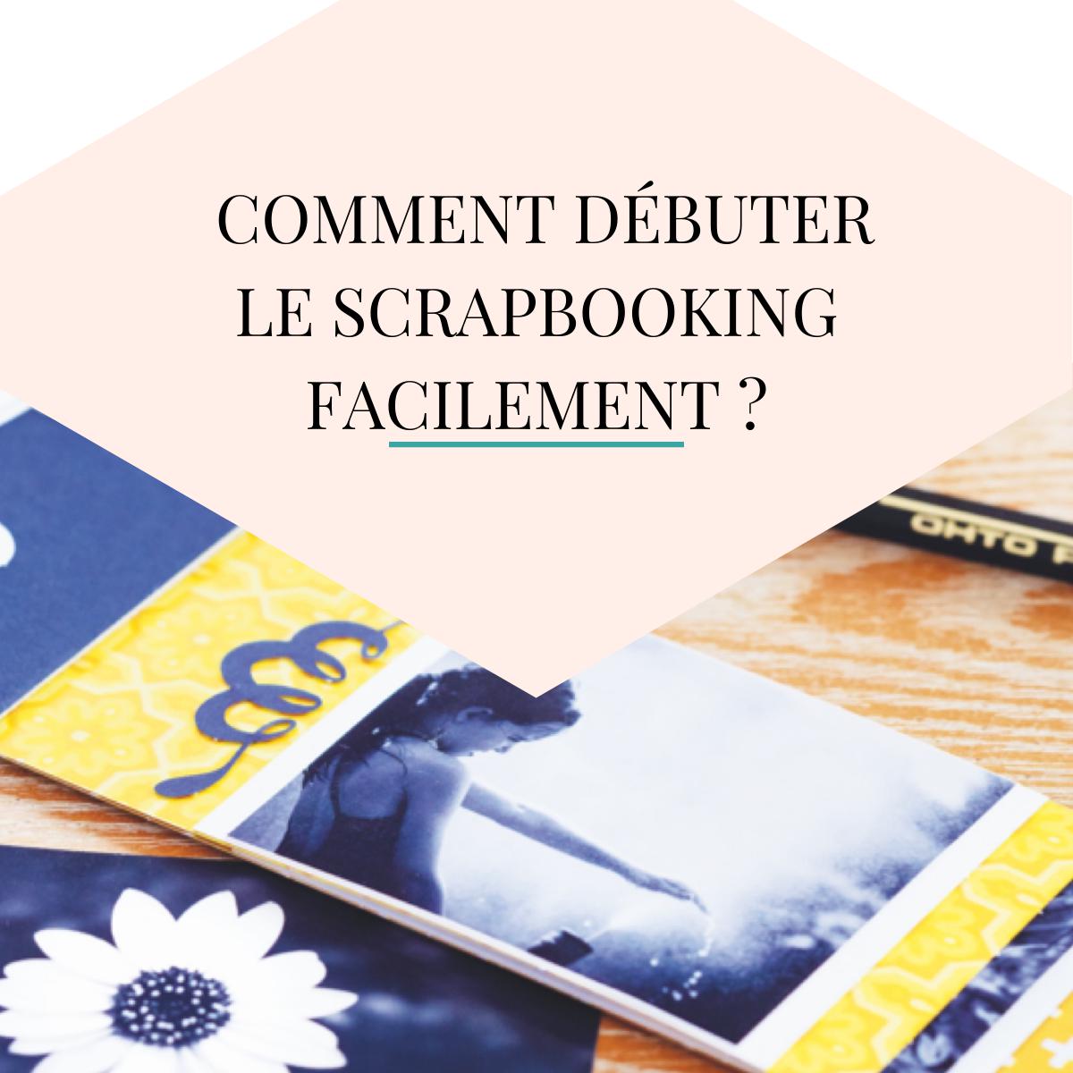 comment-débuter-le-scrapbooking-facilement