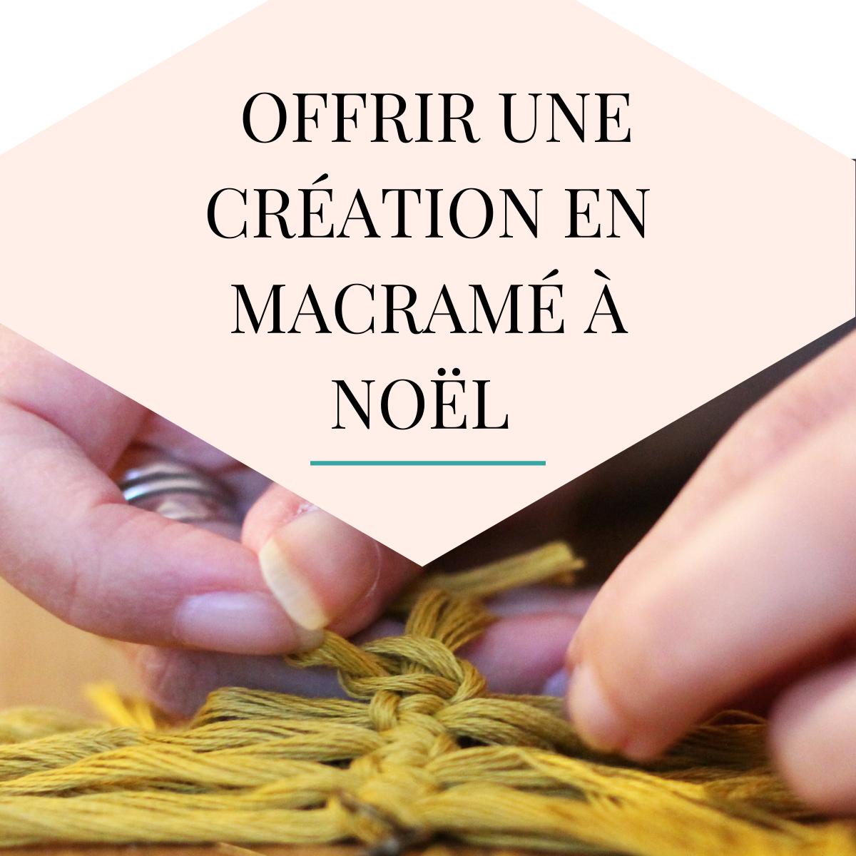 Offrir une Création en Macramé à Noël