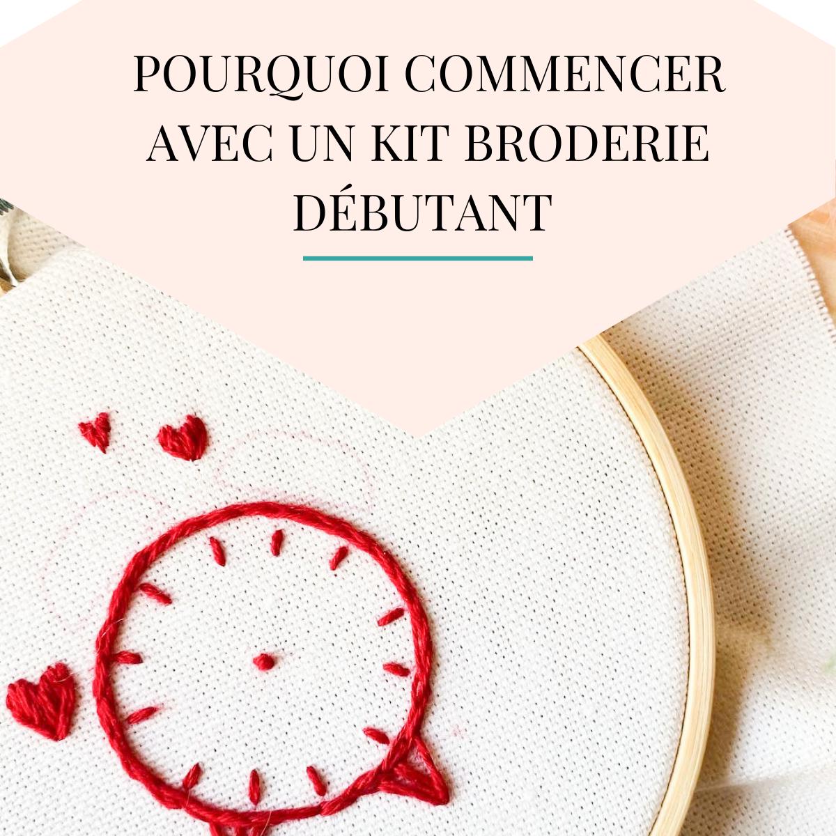 Pourquoi commencer avec un Kit Broderie Débutant ?