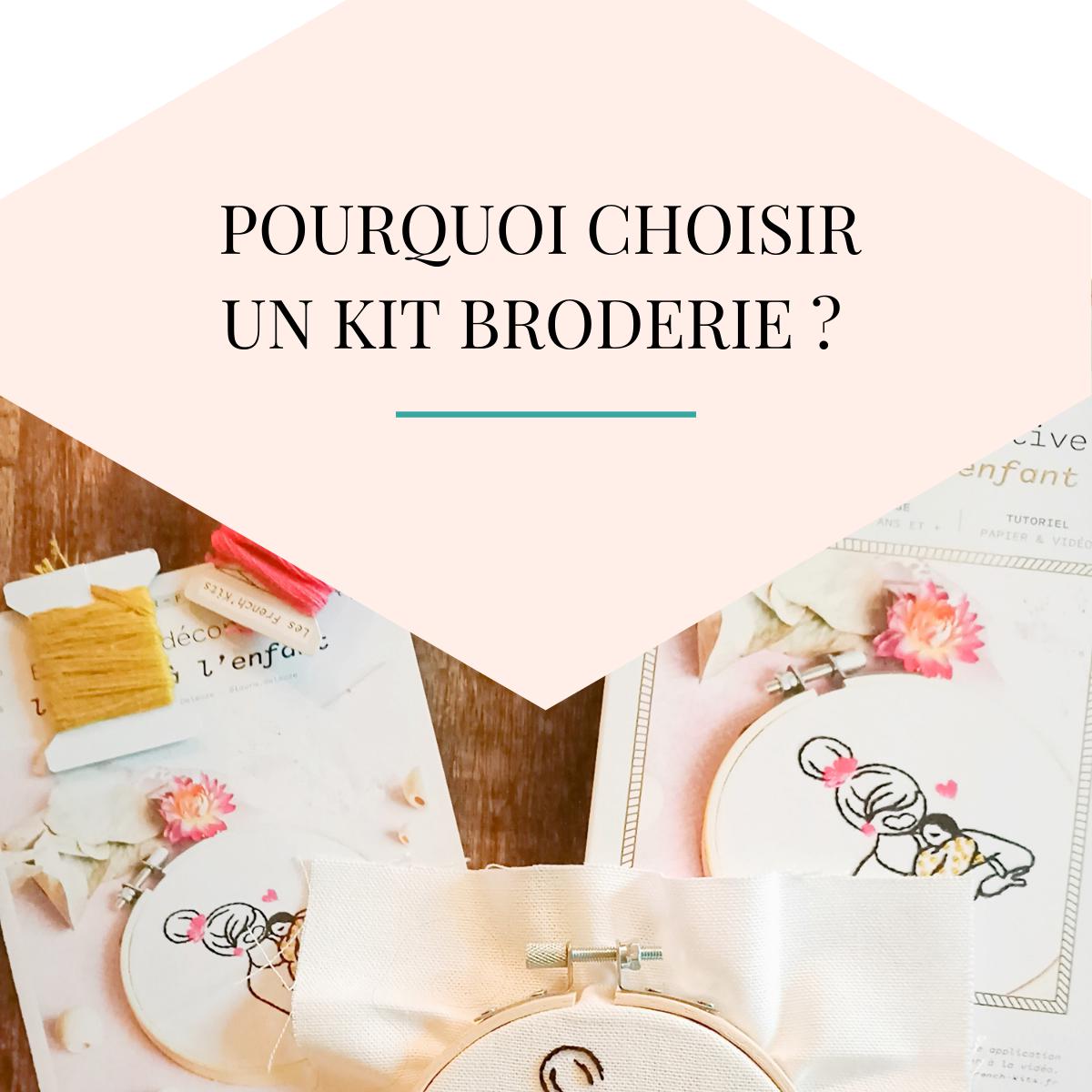 Pourquoi Choisir un Kit Broderie ?